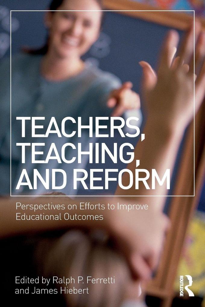 Teachers Teaching and Reform