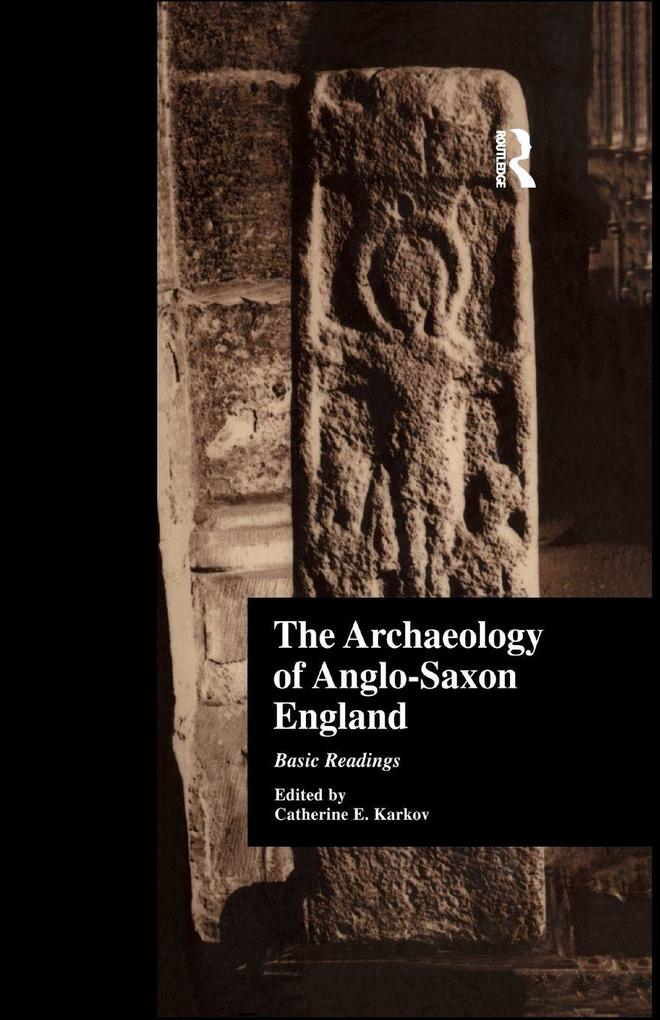 The Archaeology of Anglo-Saxon England