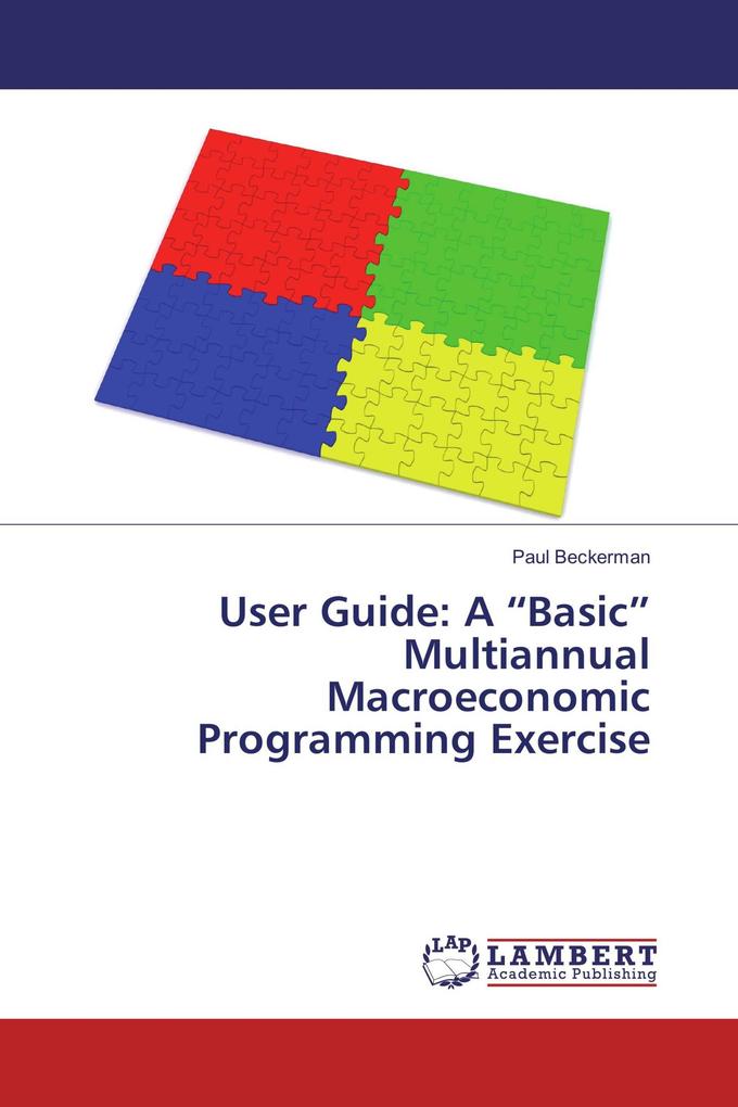 User Guide: A 'Basic' Multiannual Macroeconomic Programming Exercise