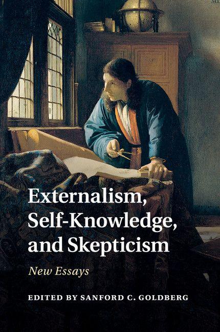 Externalism Self-Knowledge and Skepticism