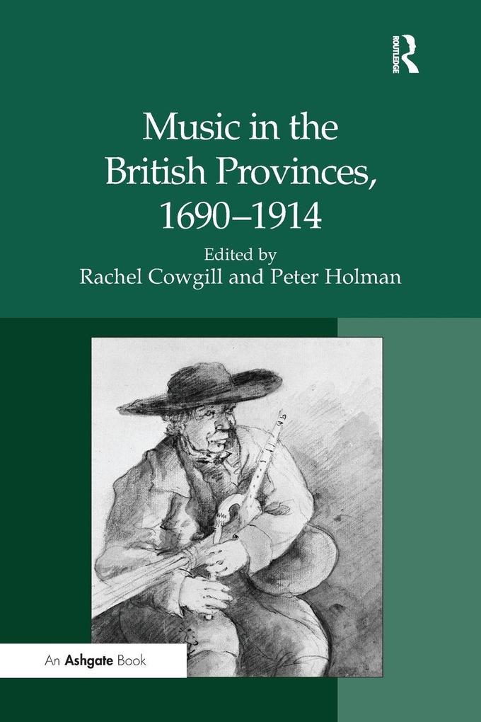Music in the British Provinces 1690-1914