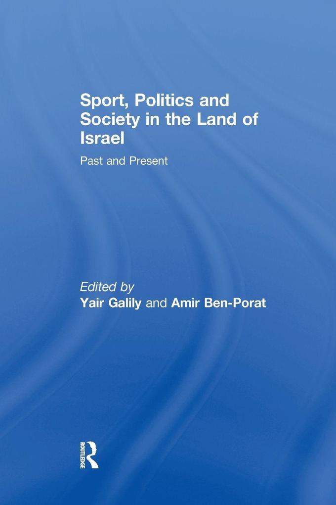 Sport Politics and Society in the Land of Israel