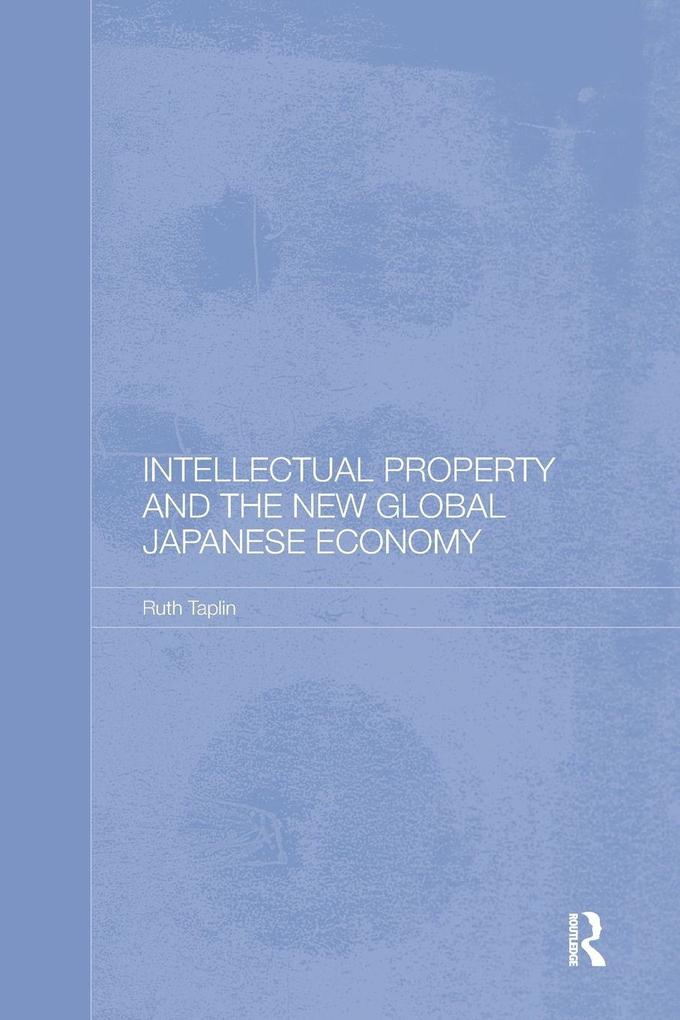 Intellectual Property and the New Global Japanese Economy