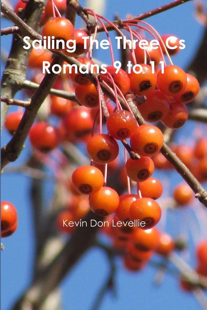 Sailing The Three Cs Romans 9 to 11