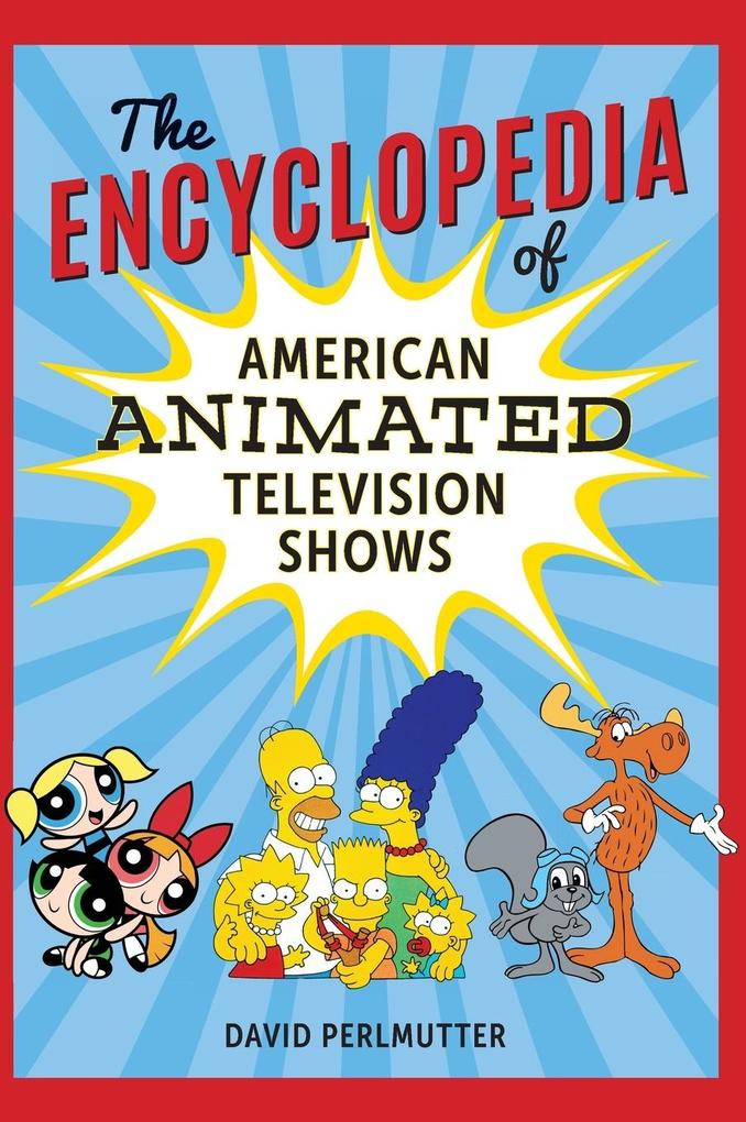 The Encyclopedia of American Animated Television Shows - David Perlmutter
