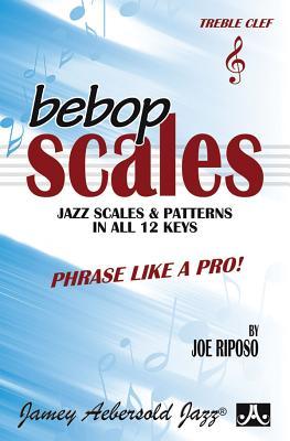 Bebop Scales -- Jazz Scales & Patterns in All 12 Keys