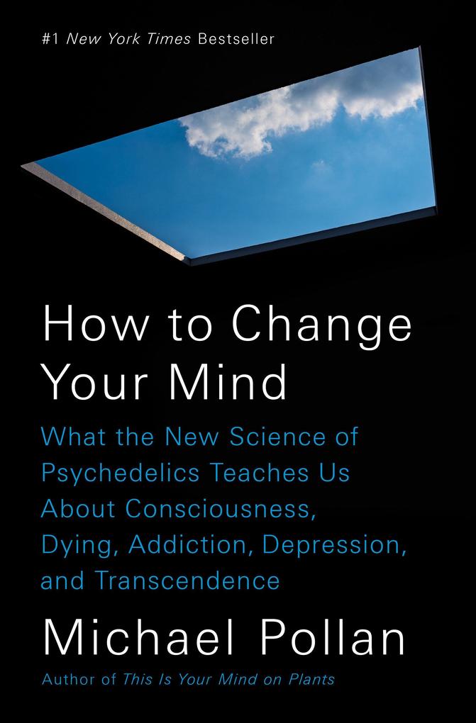 How To Change Your Mind Buch Gebunden Michael Pollan