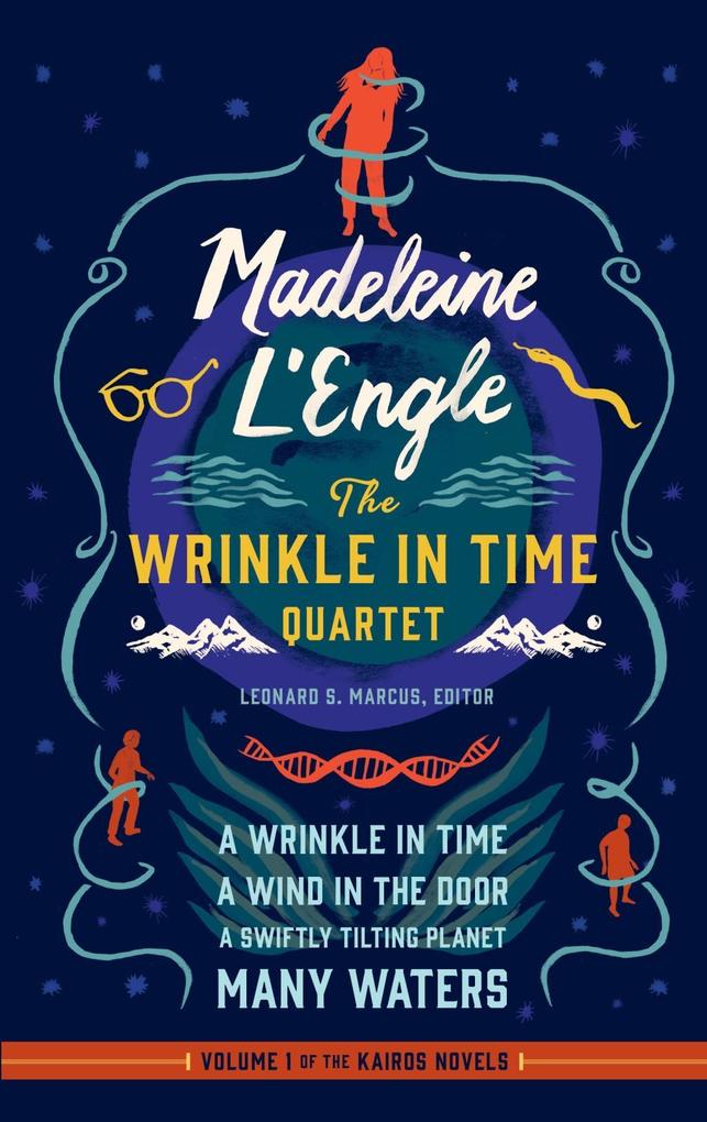 Madeleine l‘Engle: The Wrinkle in Time Quartet (Loa #309): A Wrinkle in Time / A Wind in the Door / A Swiftly Tilting Planet / Many Waters