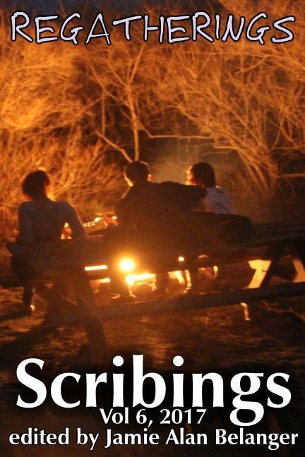 Scribings Vol 6: Regatherings
