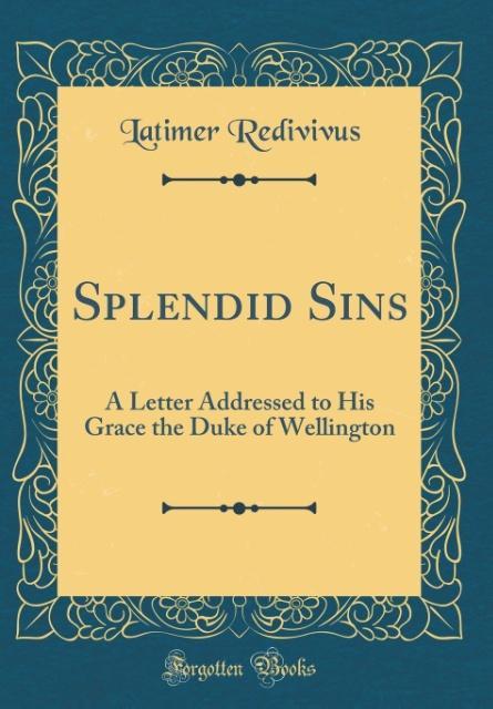 Splendid Sins als Buch von Latimer Redivivus - Latimer Redivivus
