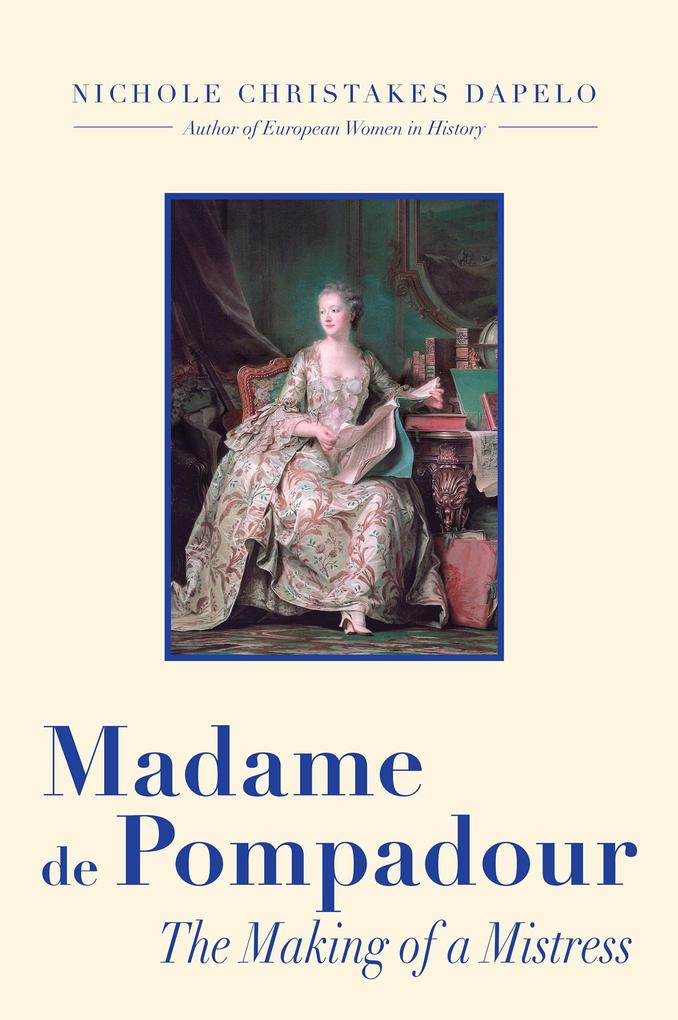 Madame de Pompadour - Nichole Dapelo