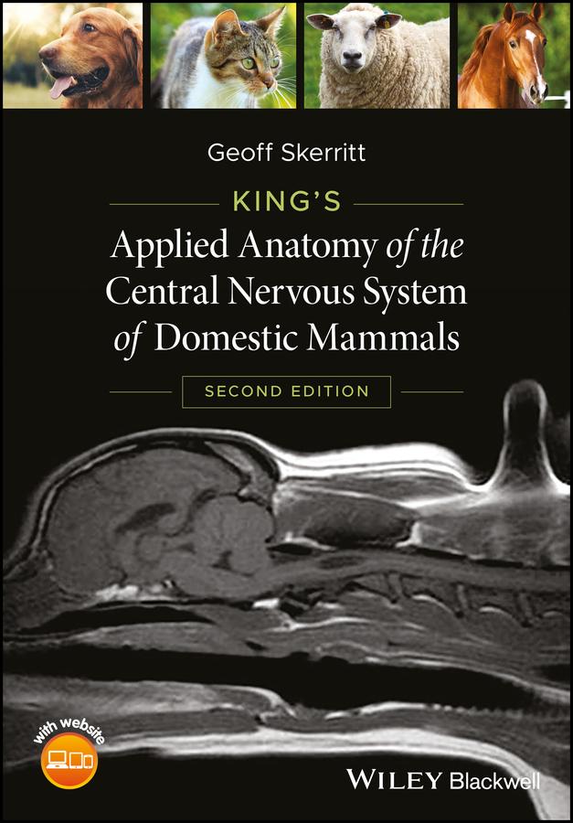 King‘s Applied Anatomy of the Central Nervous System of Domestic Mammals