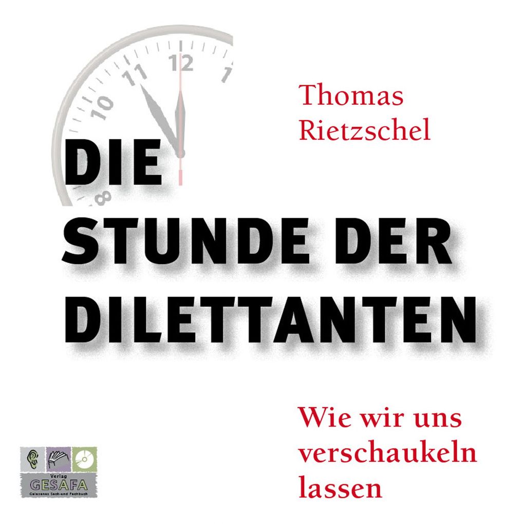 Die Stunde der Dilettanten