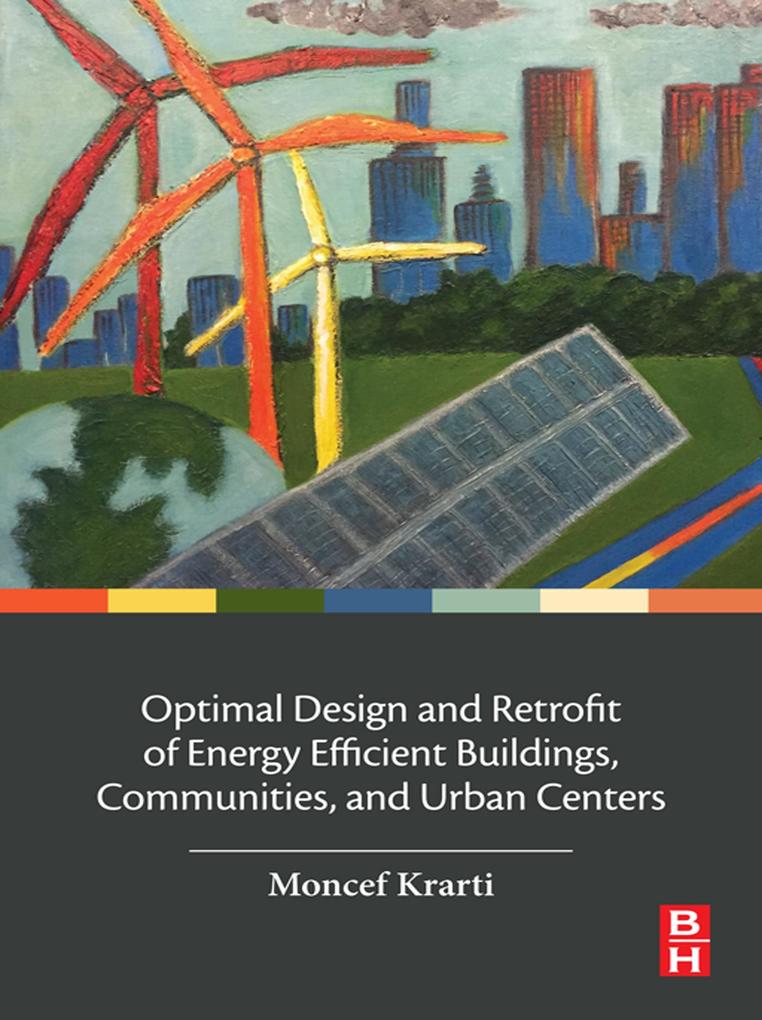 Optimal  and Retrofit of Energy Efficient Buildings Communities and Urban Centers