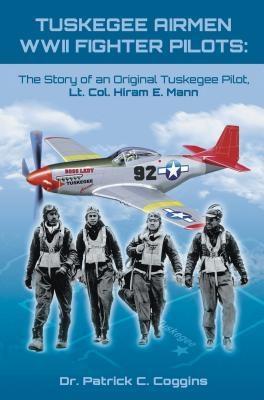 TUSKEGEE AIRMEN WWII FIGHTER PILOTS:
