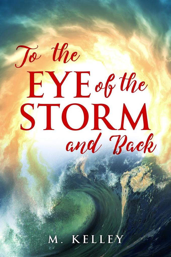 To the Eye of the Storm and Back