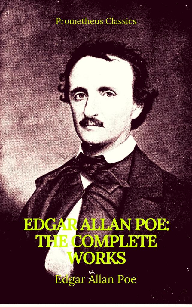 Edgar Allan Poe: Complete Works (Best Navigation Active TOC)(Prometheus Classics)