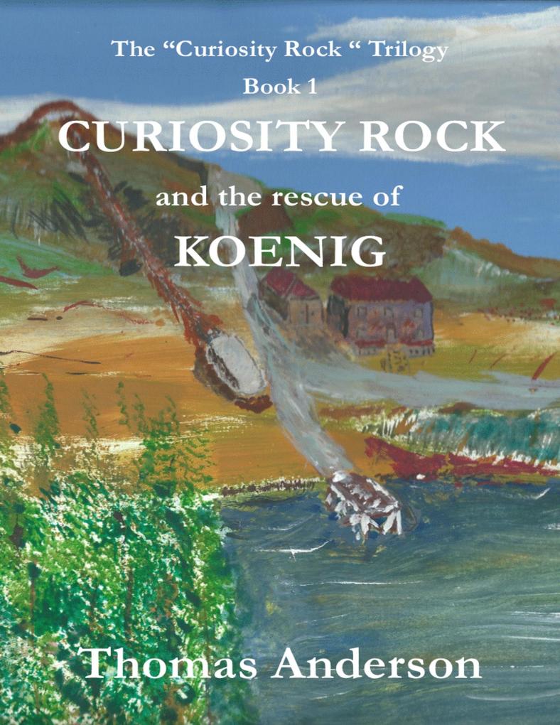 Curiosity Rock and the Rescue of Koenig
