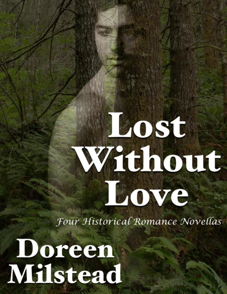 Lost Without Love: Four Historical Romance Novellas