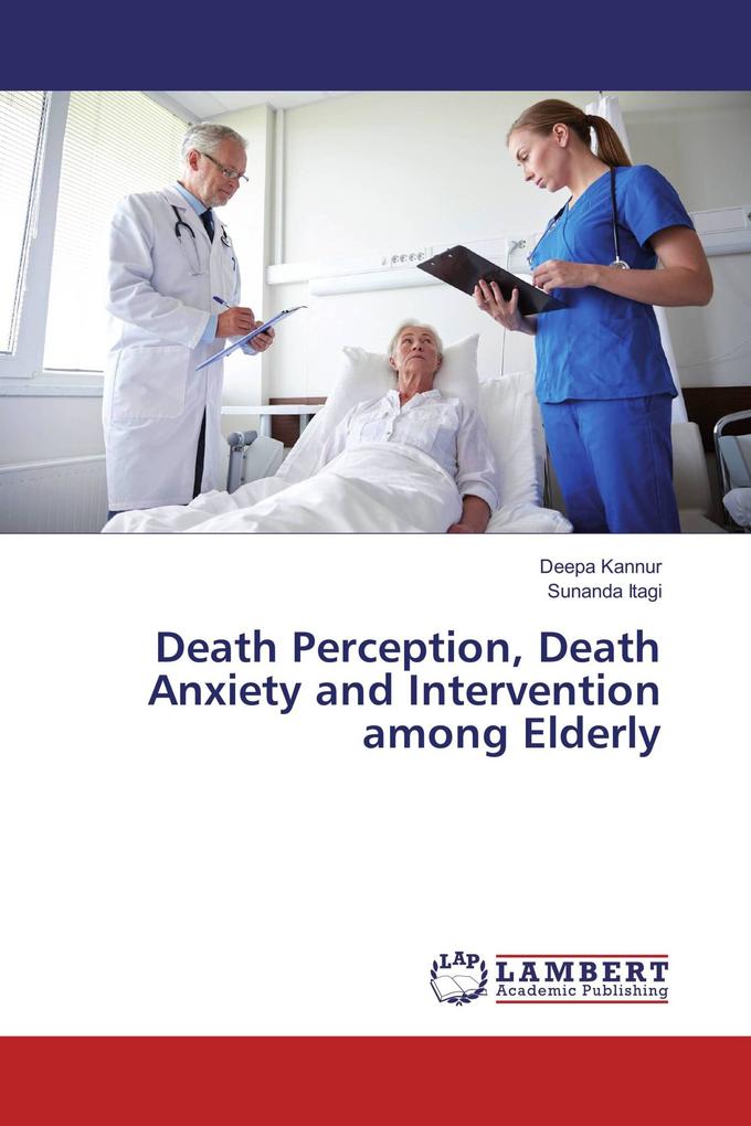Death Perception Death Anxiety and Intervention among Elderly