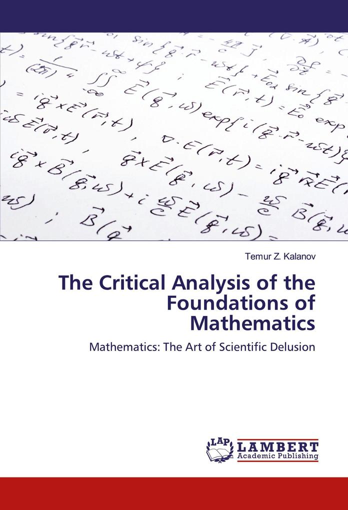 The Critical Analysis of the Foundations of Mathematics