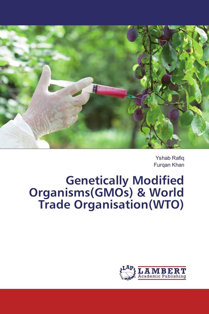 Genetically Modified Organisms(GMOs) & World Trade Organisation(WTO)