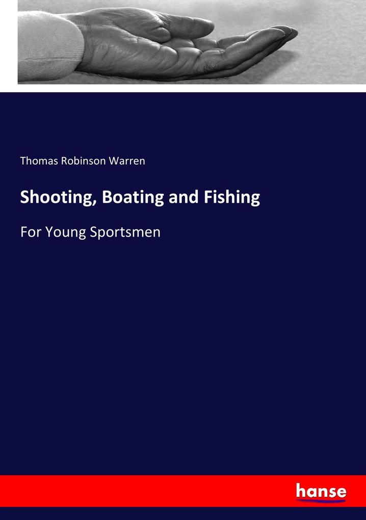 Shooting Boating and Fishing