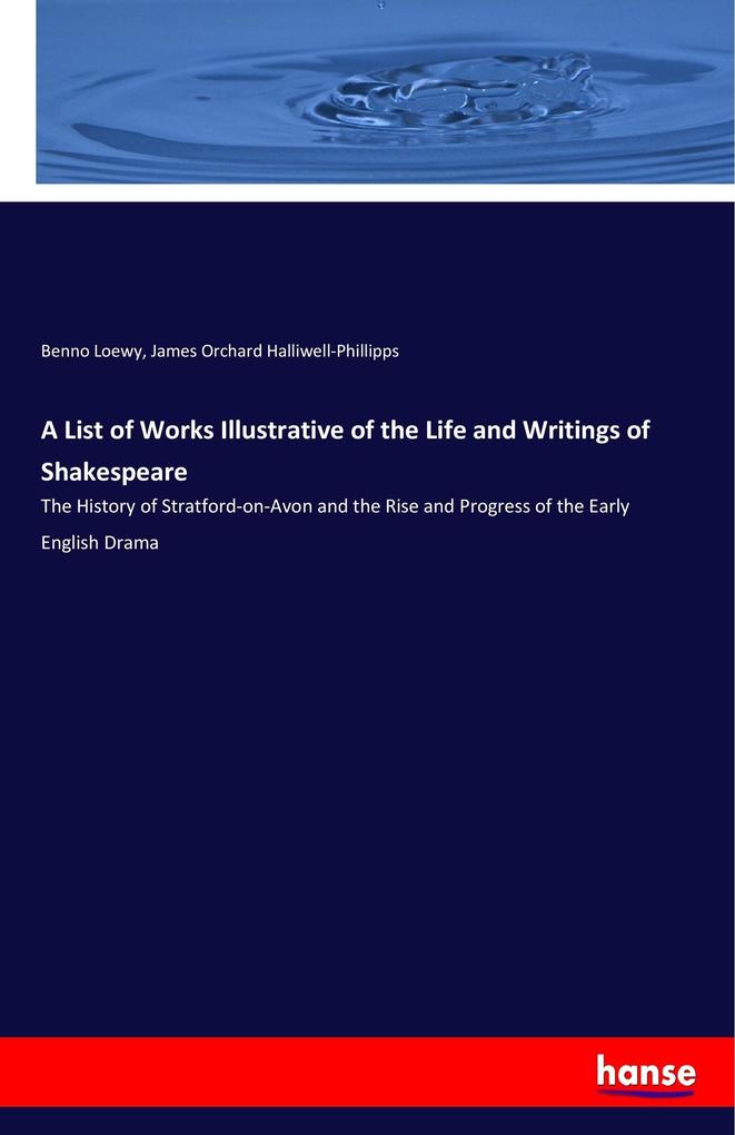 A List of Works Illustrative of the Life and Writings of Shakespeare