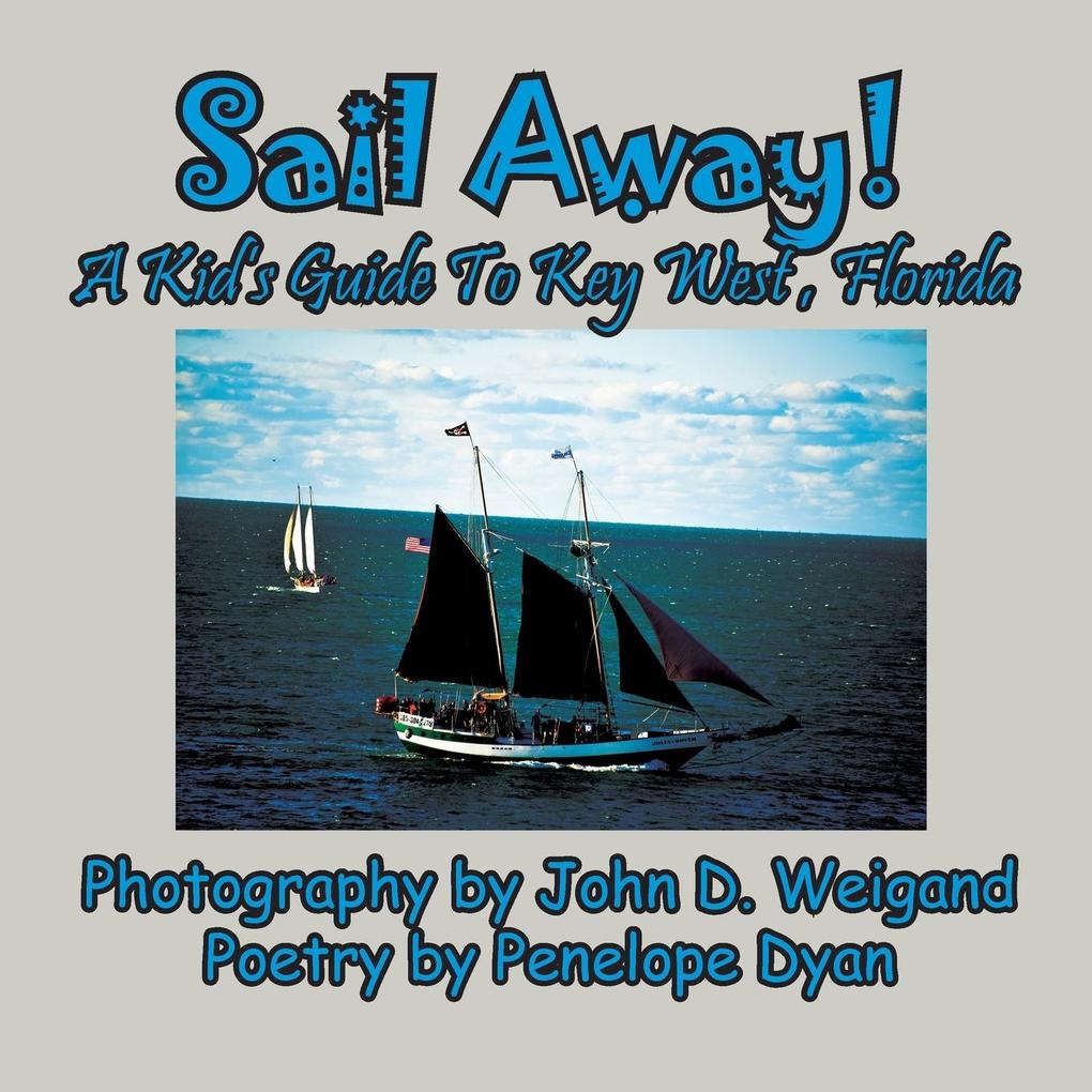 Sail Away! A Kid‘s Guide To Key West Florida