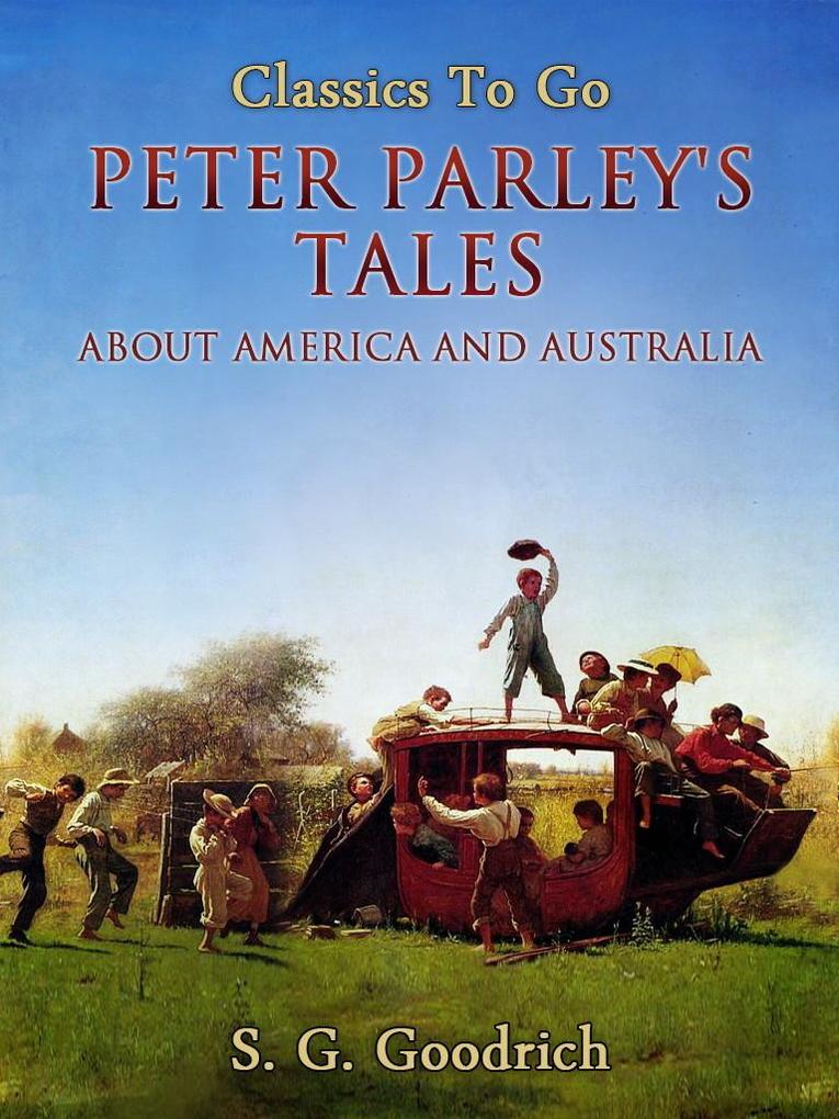 Peter Parley‘s Tales About America and Australia