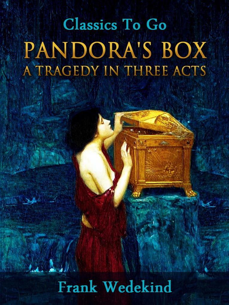 Pandora‘s Box - A Tragedy in Three Acts