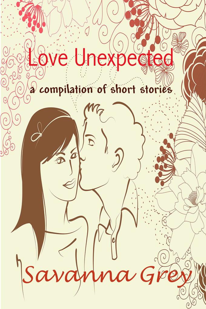 Love Unexpected: a compilation of short stories