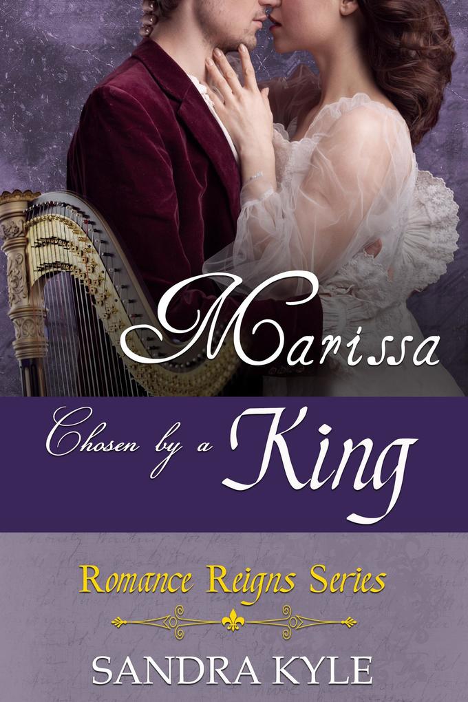 Marissa: Chosen By A King (Romance Reigns #2)
