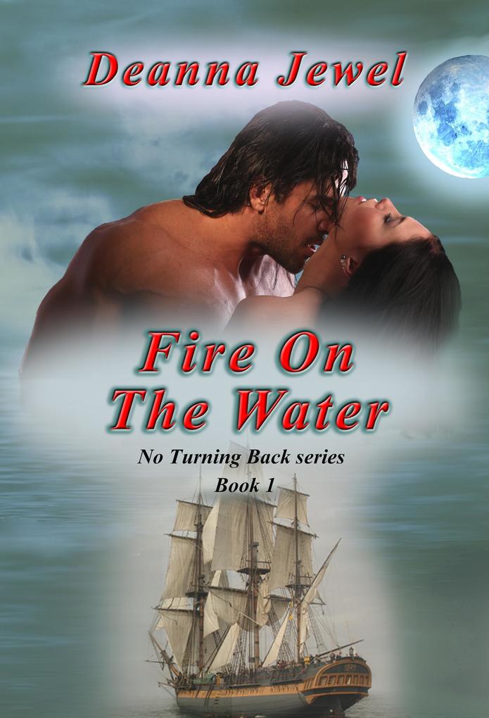 Fire on the Water - Book 1 (No Turning Back #1)