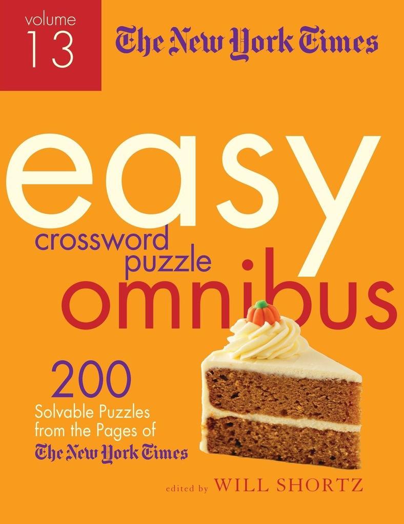 New York Times Easy Crossword Puzzle Omnibus Volume 13