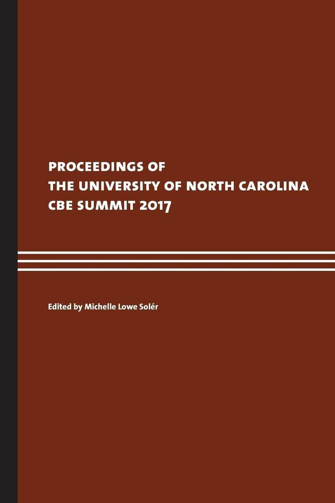 Proceedings of the UNC CBE Summit 2017