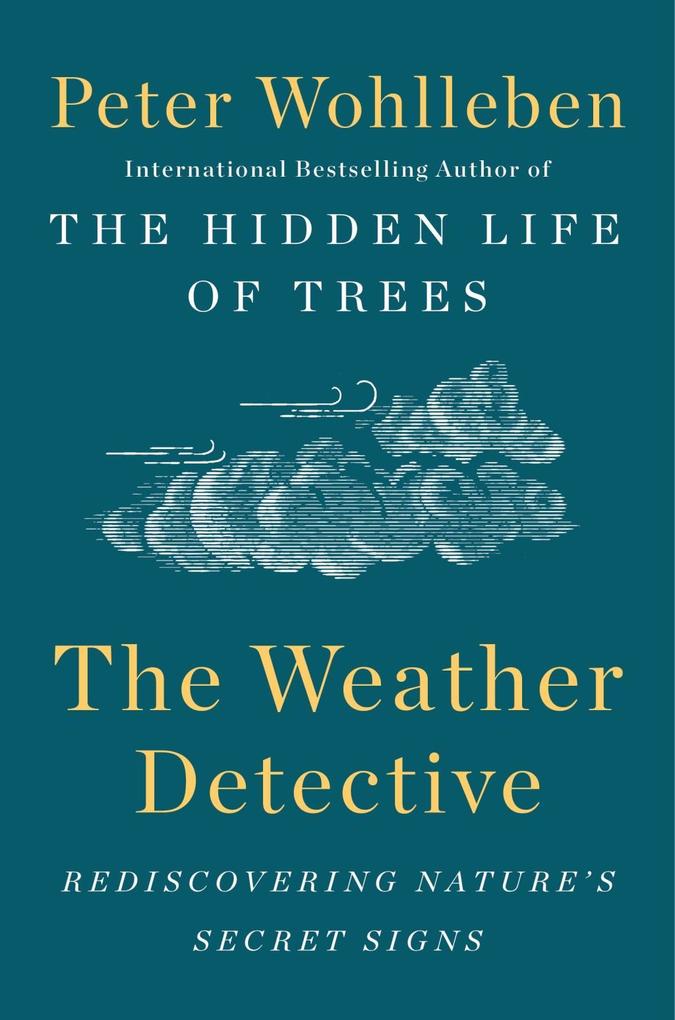 The Weather Detective: Rediscovering Nature‘s Secret Signs