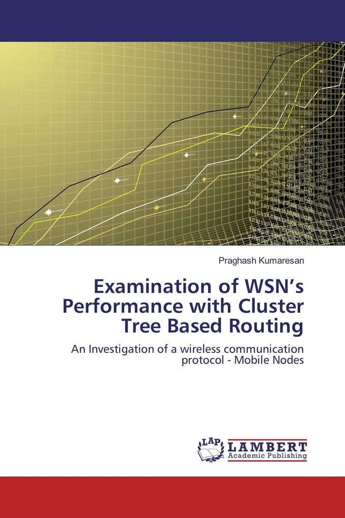 Examination of WSN's Performance with Cluster Tree Based Routing