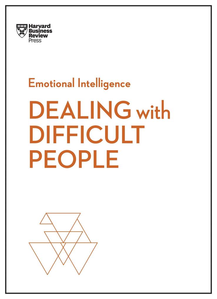 Harvard Business Review Press Dealing With Difficult People