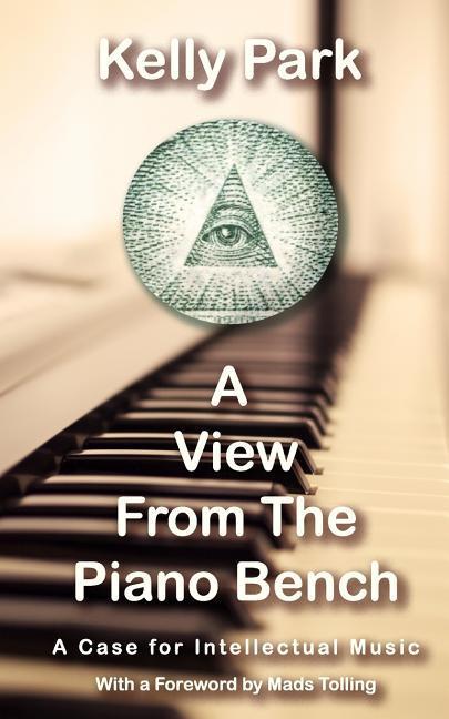 A View From the Piano Bench: A Case for Intellectual Music