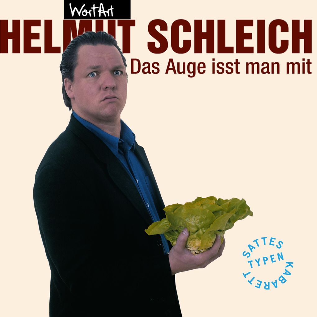 Helmut Schleich Das Auge isst man mit