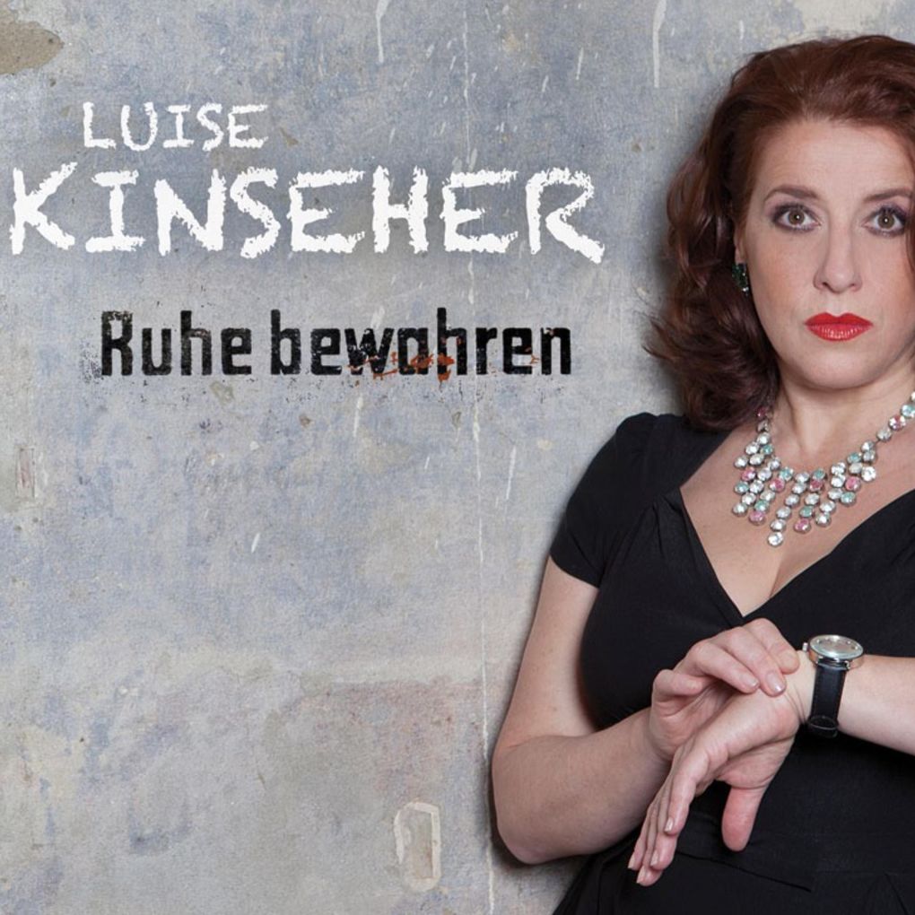 Luise Kinseher Ruhe bewahren