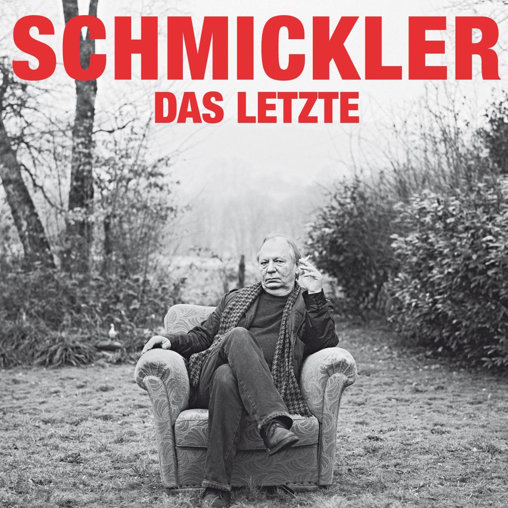 Wilfried Schmickler Das Letzte