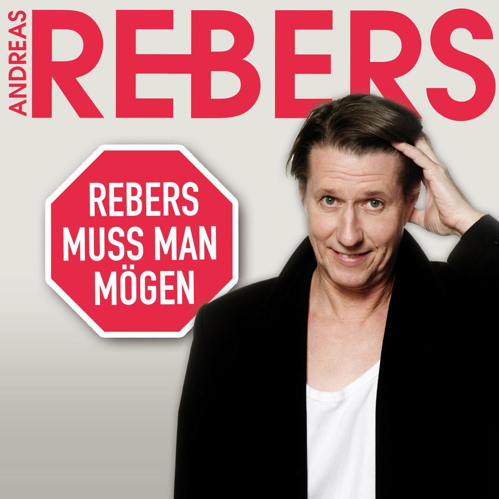 Andreas Rebers Rebers muss man mögen