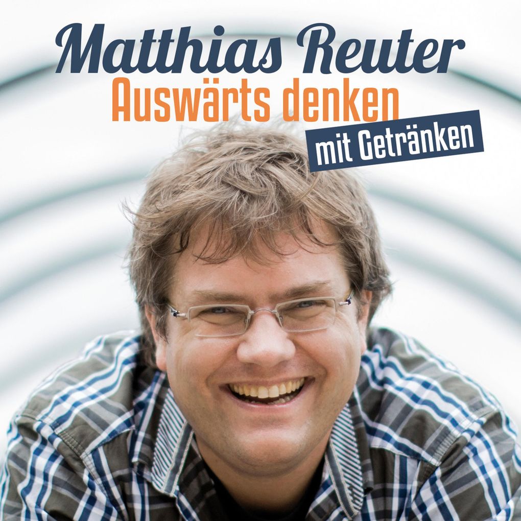 Matthias Reuter Auswärts denken mit Getränken