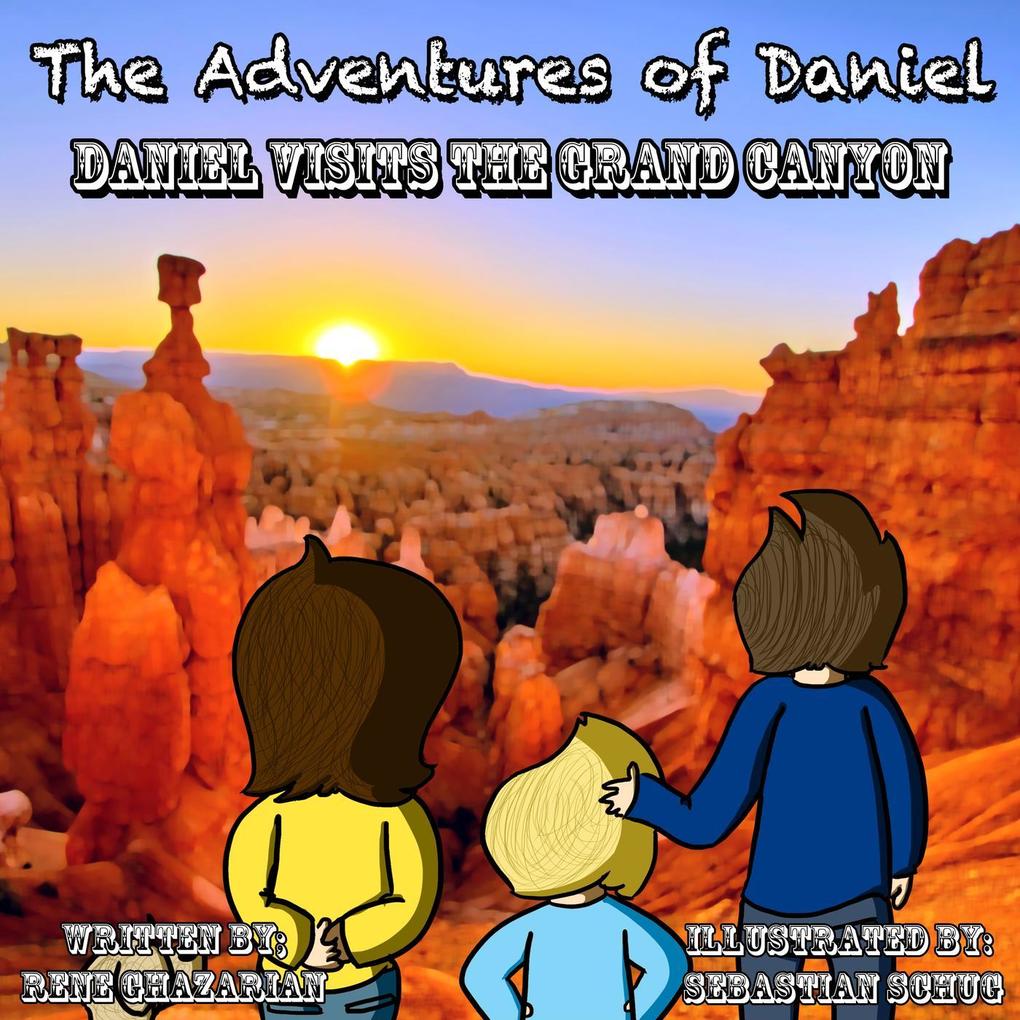 The Adventures of Daniel: Daniel Visits the Grand Canyon