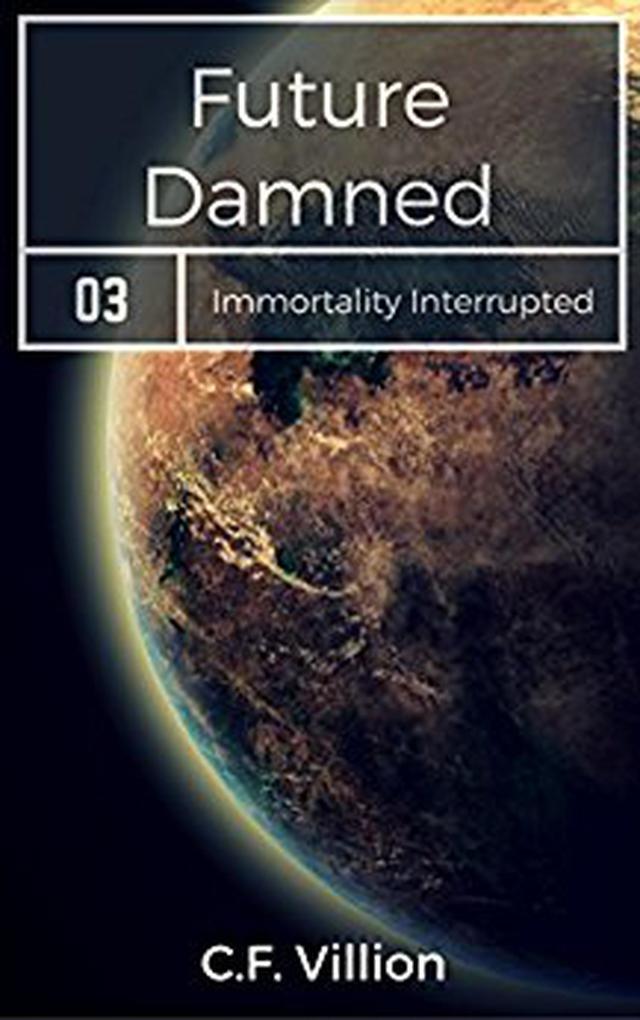 Future Damned (Immortality Interrupted #3)