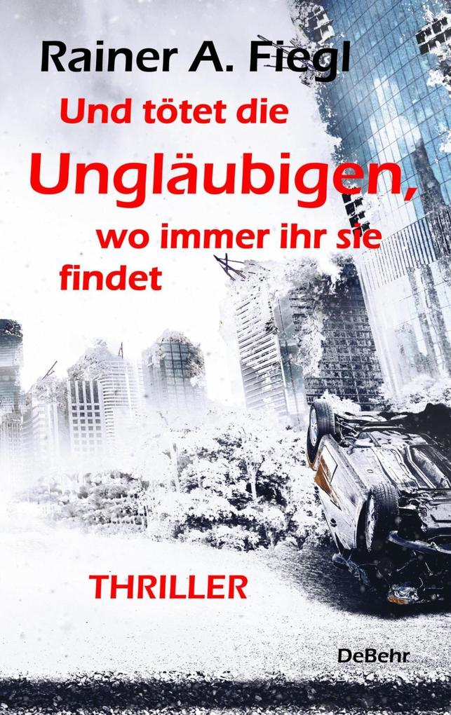 Und tötet die Ungläubigen wo immer ihr sie findet - THRILLER