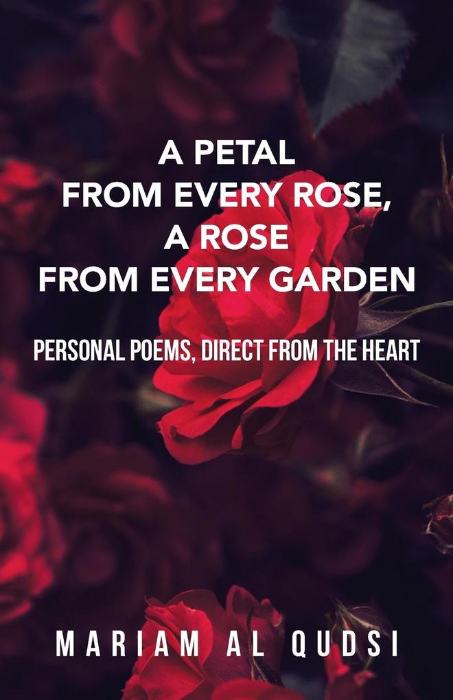 A Petal from Every Rose A Rose from Every Garden