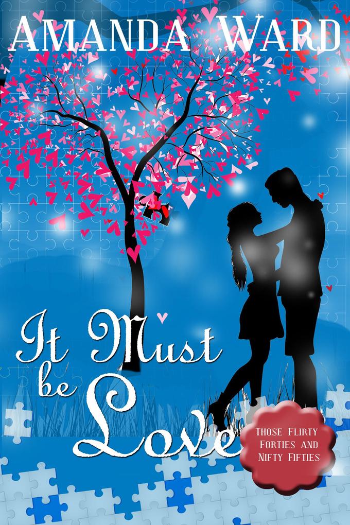 It Must Be Love (Those Flirty Forties and Nifty Fifties #3)